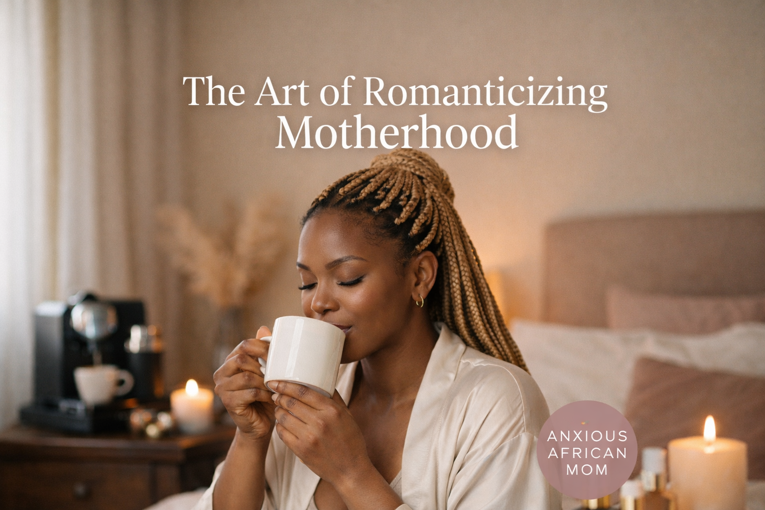 Romanticizing motherhood—Black mom with blonde braids savoring morning coffee and self-care in a calm, hotel-inspired bedroom.